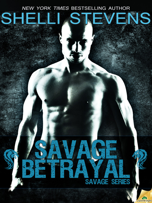 Title details for Savage Betrayal by Shelli Stevens - Available